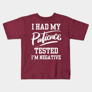 I Had My Patience Tested Kids T-Shirt